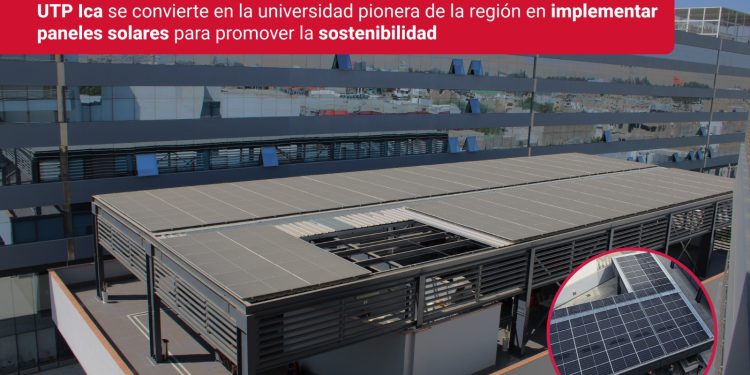 UTP Ica se convierte en la universidad pionera de la región en implementar paneles solares para promover la sostenibilidad