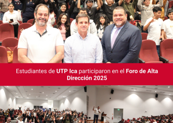 ESTUDIANTES DE UTP ICA PARTICIPARON EN EL FORO DE ALTA DIRECCIÓN 2025