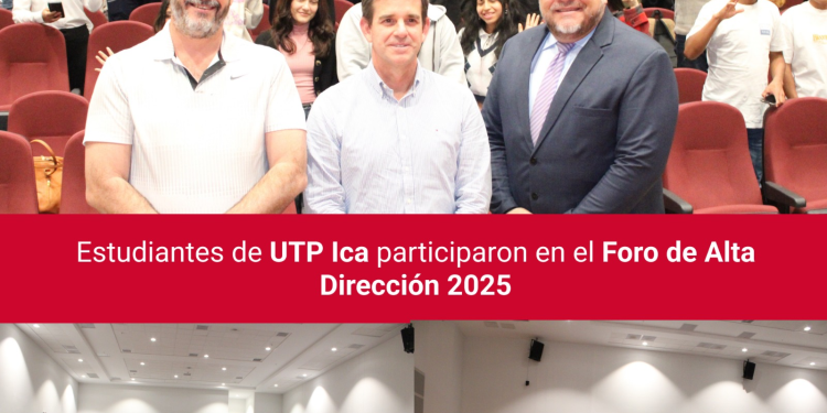 ESTUDIANTES DE UTP ICA PARTICIPARON EN EL FORO DE ALTA DIRECCIÓN 2025