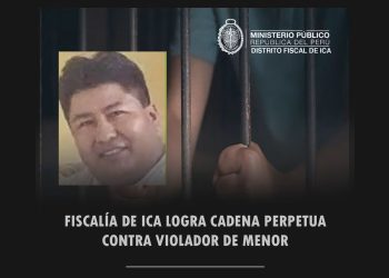 Ica: confirman cadena perpetua para sujeto que violó a menor de 13 años
